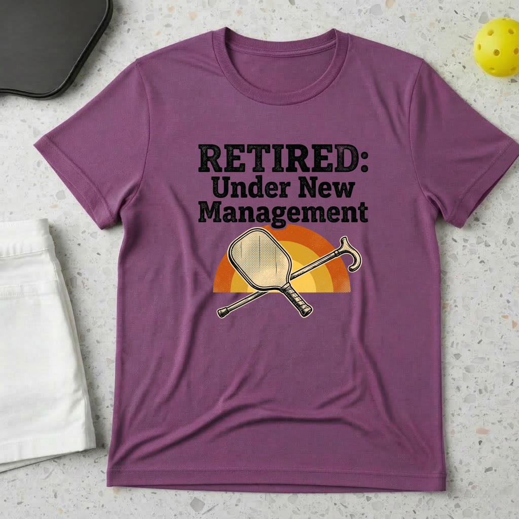 Retired Under New Management T-shirt