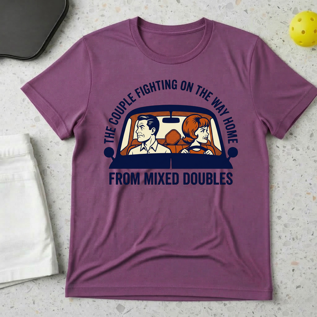 The Couple Fighting On The Way Home From Mixed Doubles T-shirt