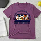 The Couple Fighting On The Way Home From Mixed Doubles T-shirt
