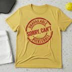 Unavailable Sorry I Can't Pickleball T-shirt
