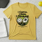 I Came. I Saw. I Dinked T-shirt