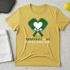 Pickleball Is My Love Language T-shirt