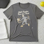 Still faster than you think T-shirt