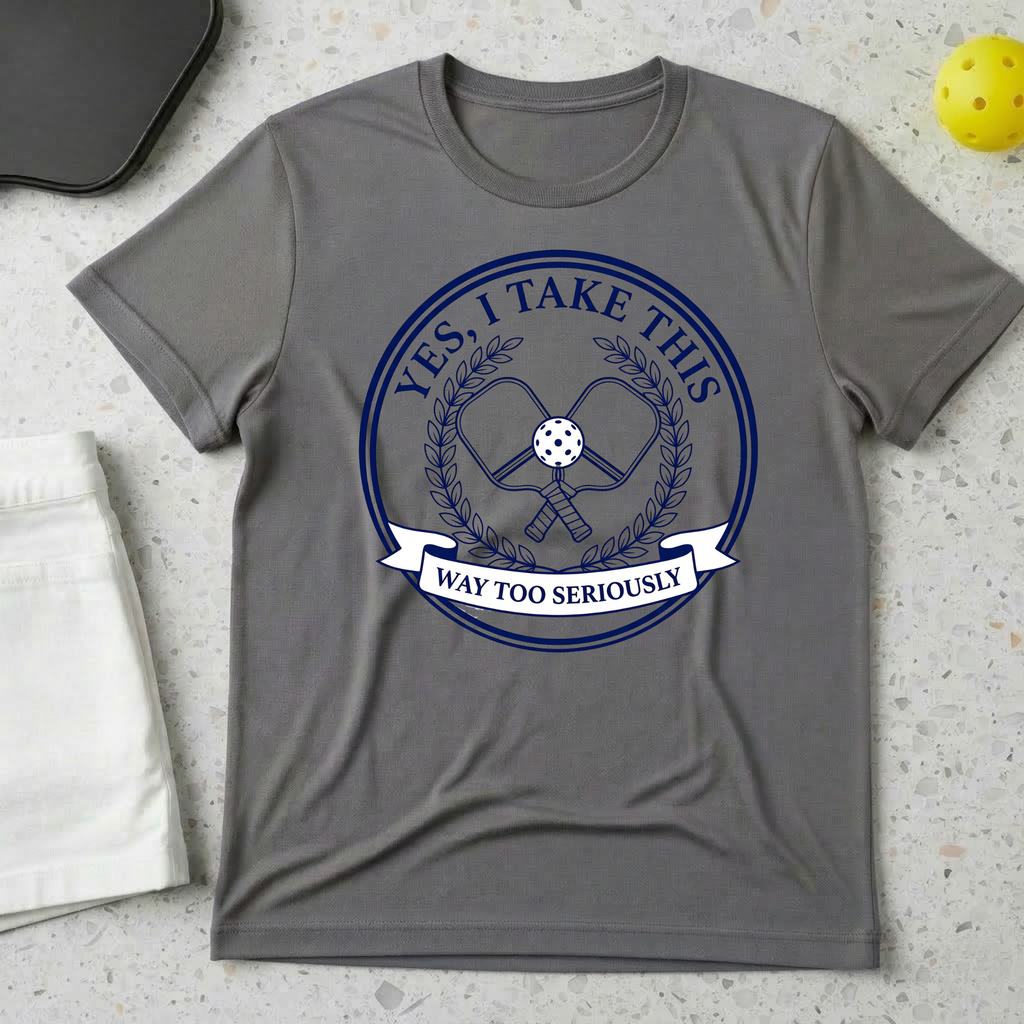 Yes I Take This Way Too Seriously T-shirt
