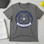 Yes I Take This Way Too Seriously T-shirt