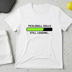 Pickleball skills loading T-Shirt