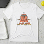 I am at peace until you speed it up T-Shirt