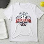 Retired Dangerous T-shirt