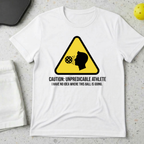 Caution unpredictable athlete T-Shirt