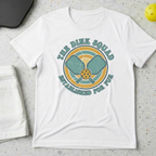 The dink squad established for fun T-Shirt