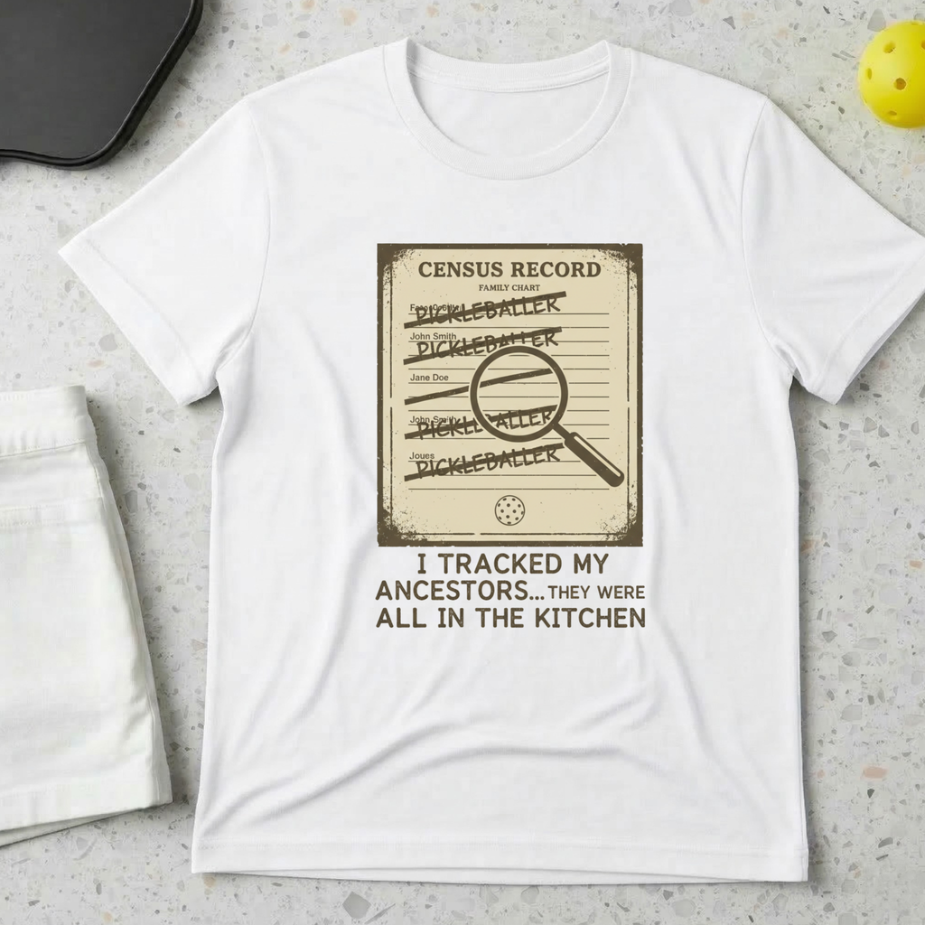 I tracked my ancestors they were all in the kitchen T-Shirt