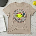 Nobody Told Me Pickleball Would Become My Entire Personality T-shirt