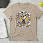 Still Raising hell in the kitchen T-shirt