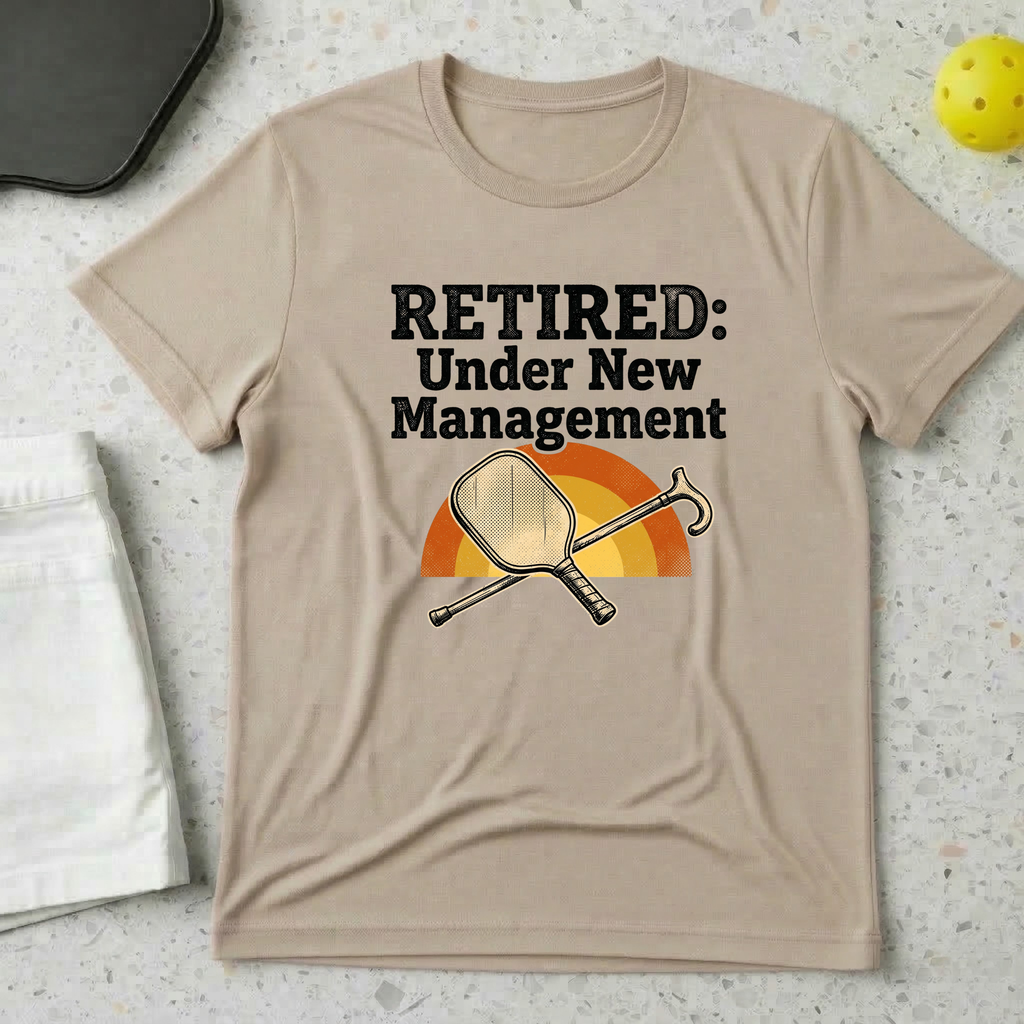 Retired Under New Management T-shirt