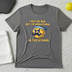 I may be old but am unbeatable in the kitchen T-Shirt