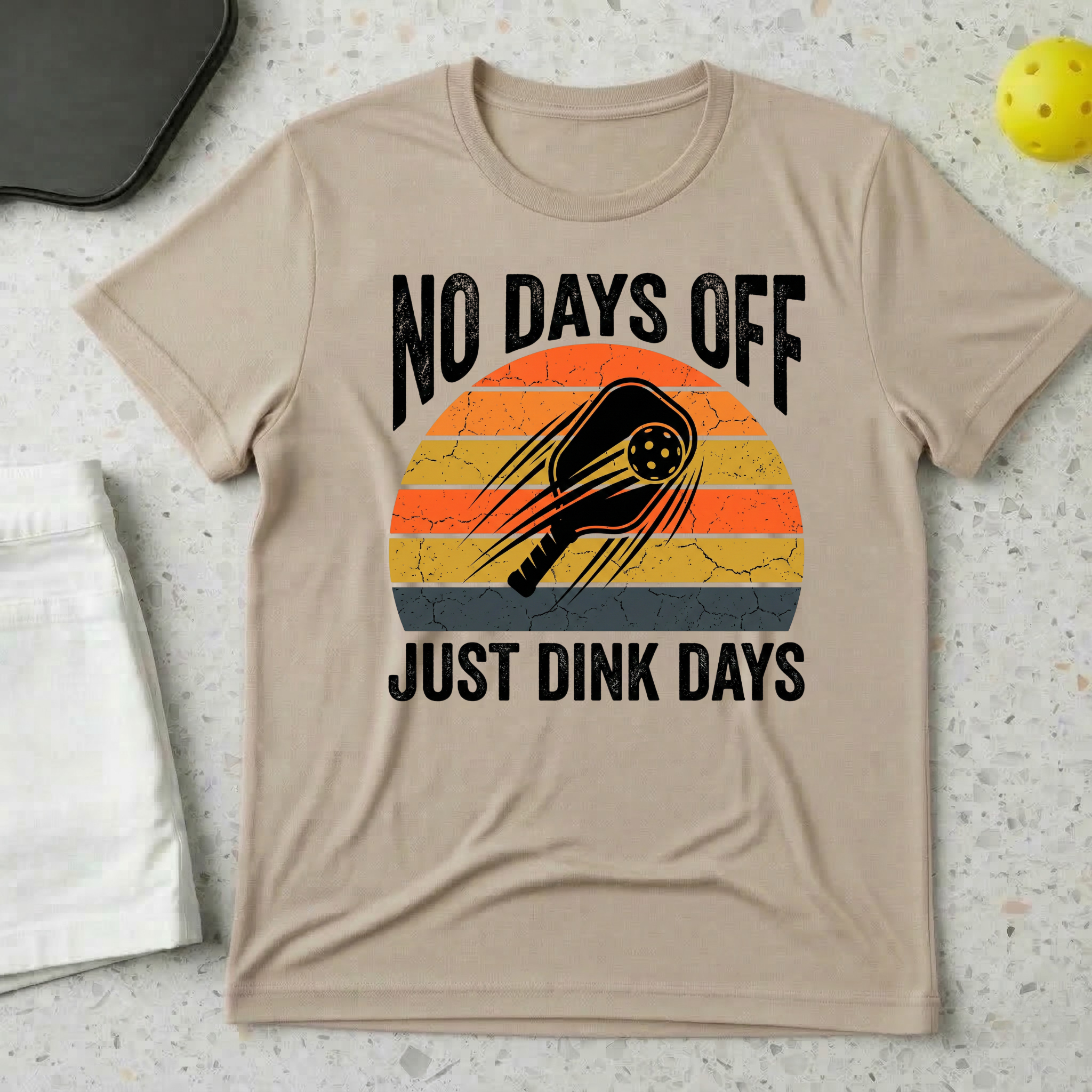 No Days Off Just Dink Days T-shirt