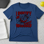 I identify as slightly obsessed T-shirt