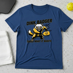 Dink Badger takes what it wants T-Shirt