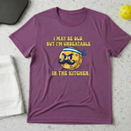 I may be old but am unbeatable in the kitchen T-Shirt
