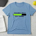 Pickleball skills loading T-Shirt