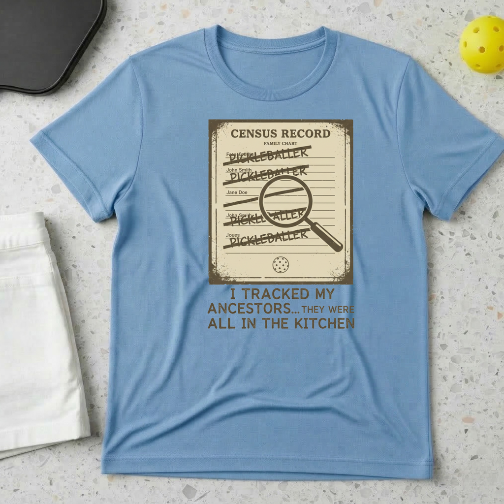I tracked my ancestors they were all in the kitchen T-Shirt