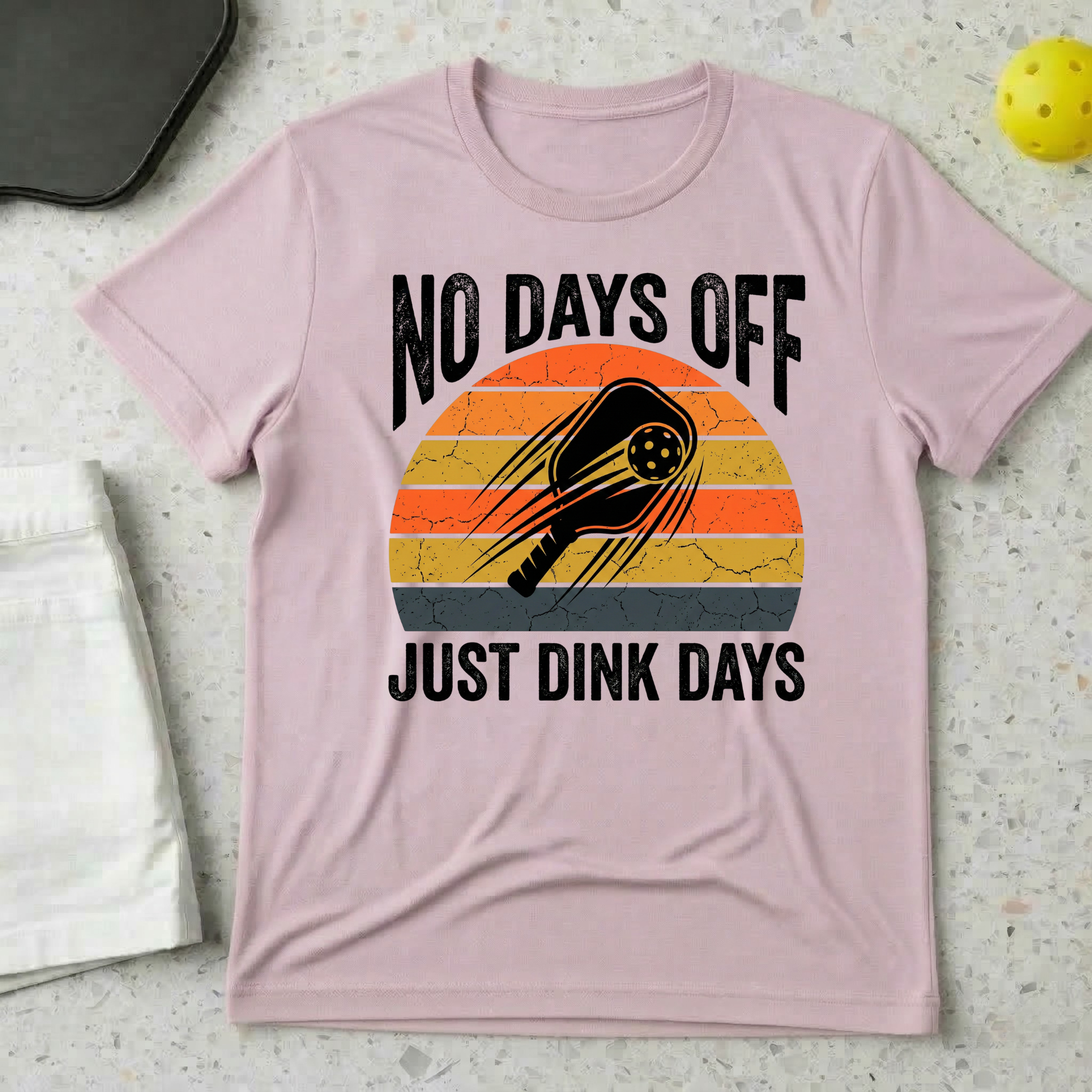 No Days Off Just Dink Days T-shirt