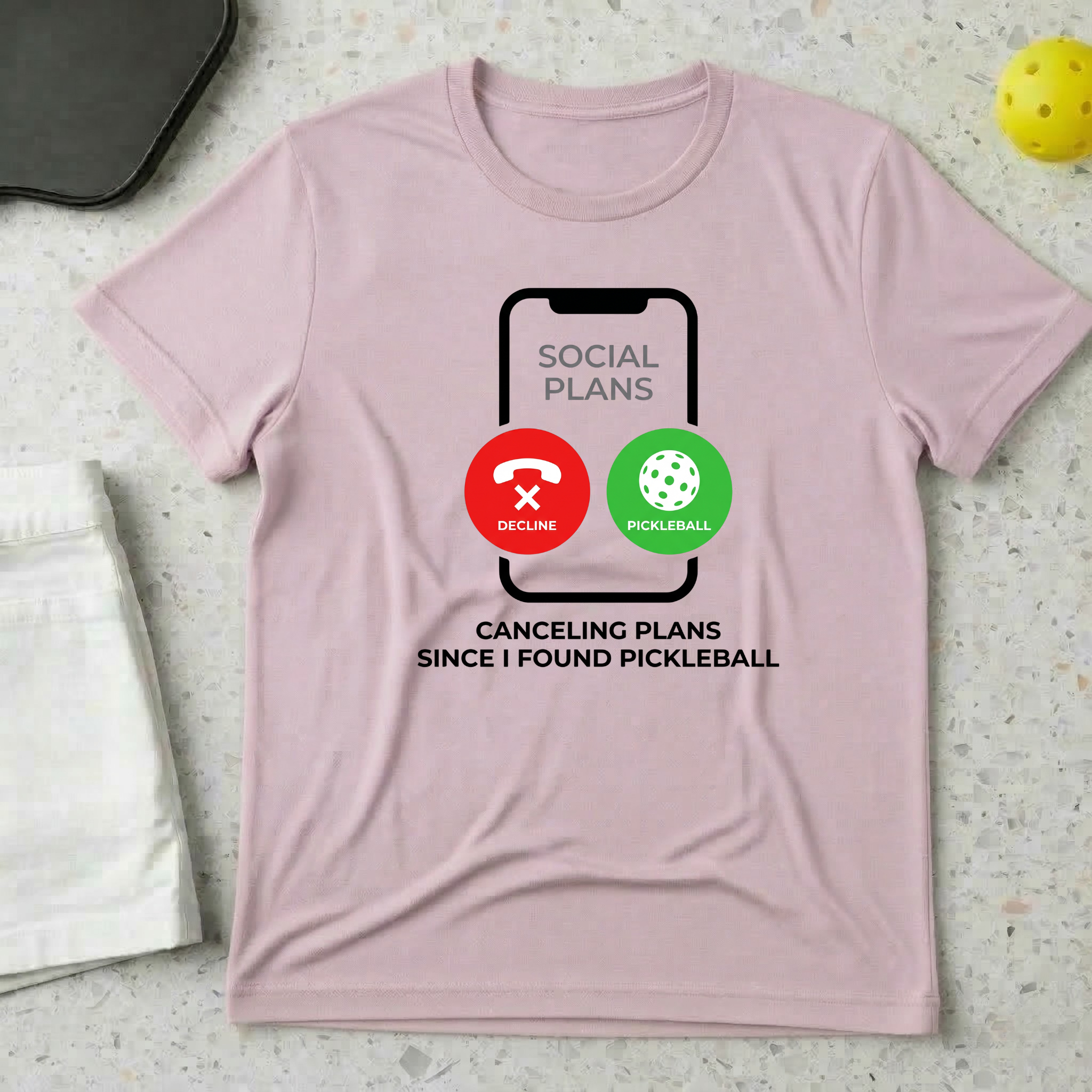 Canceling Plans Since I Found Pickleball T-shirt