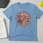 For 40 years I Held The Future T-shirt