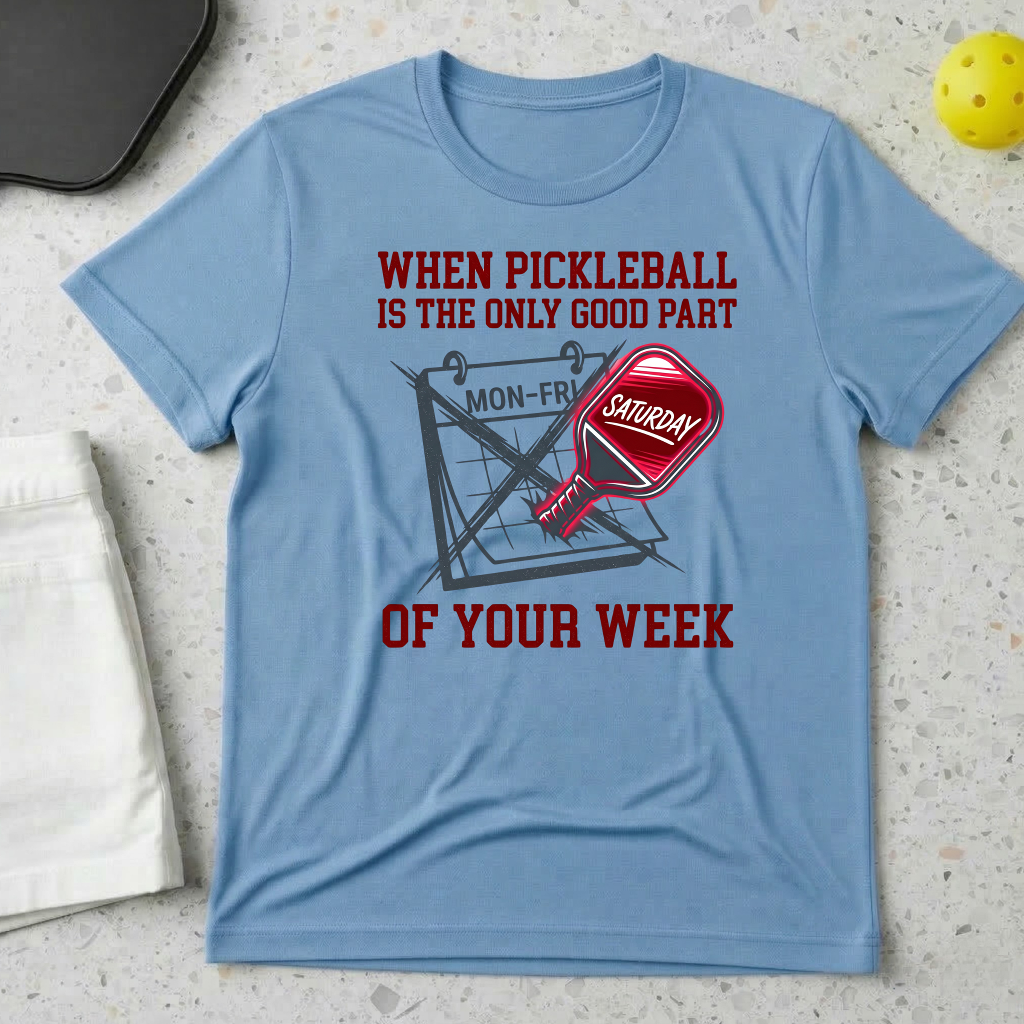 When Pickleball Is The Only Good Part Of Your Week T-shirt