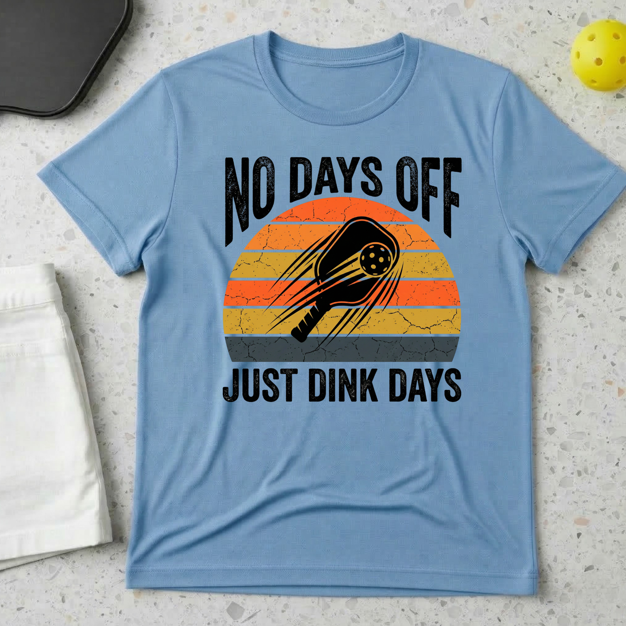 No Days Off Just Dink Days T-shirt