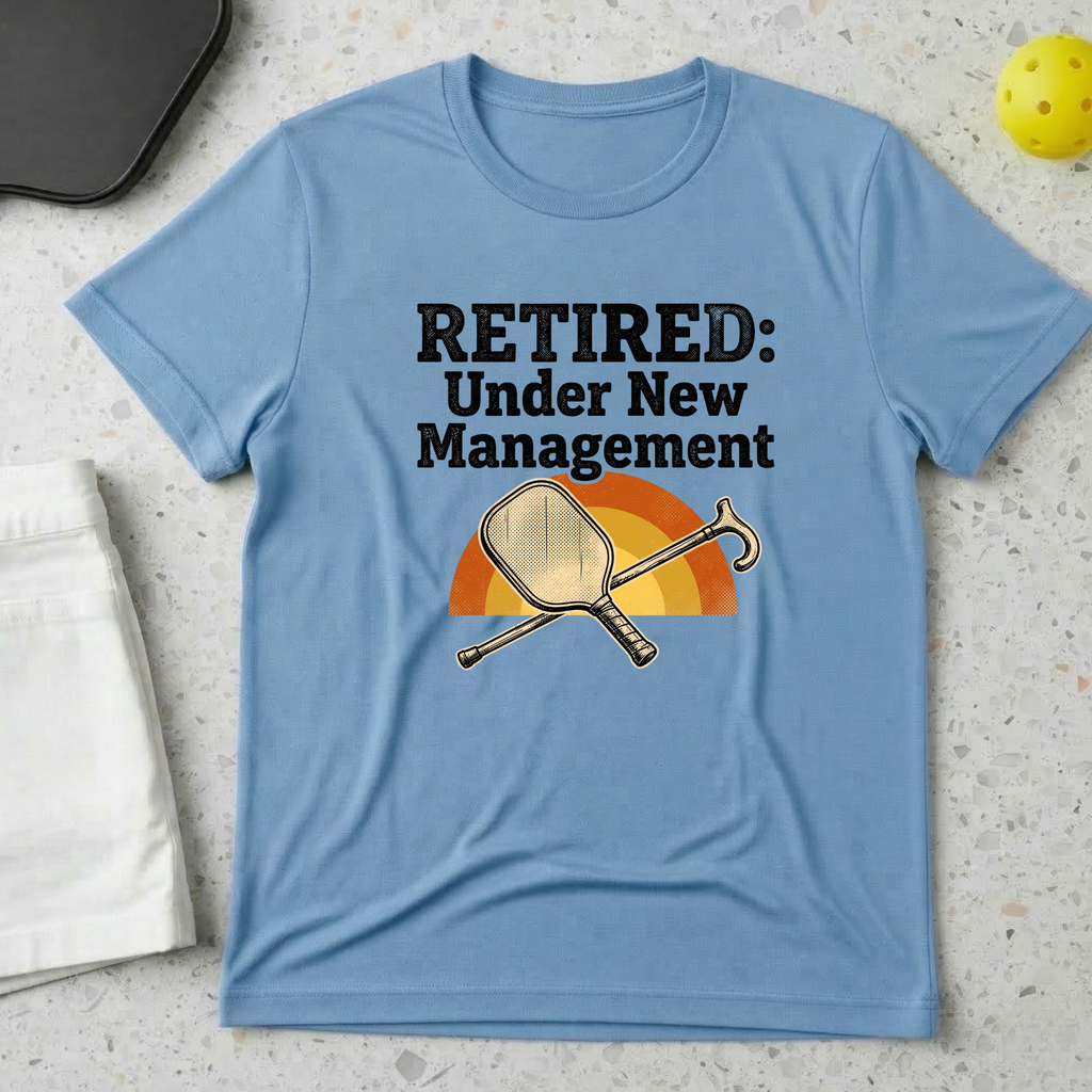 Retired Under New Management T-shirt