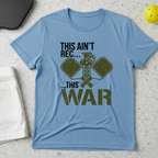 This Ain't Rec, This War T-shirt