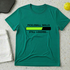 Pickleball skills loading T-Shirt
