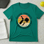 Escaped Corporate, Found Pickleball T-shirt