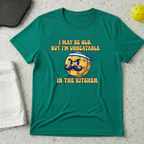 I may be old but am unbeatable in the kitchen T-Shirt